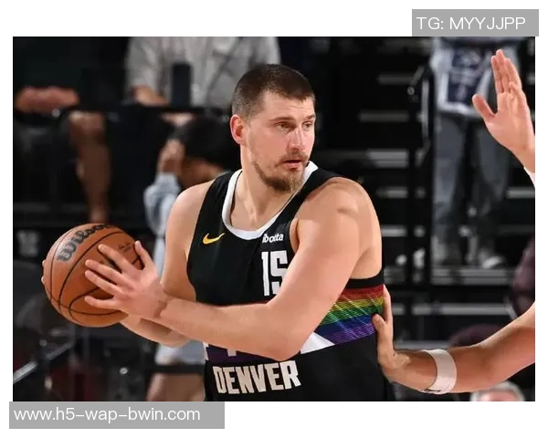 约基奇赞弗拉格表现成熟似老将透露其在重要比赛中的经验与表现